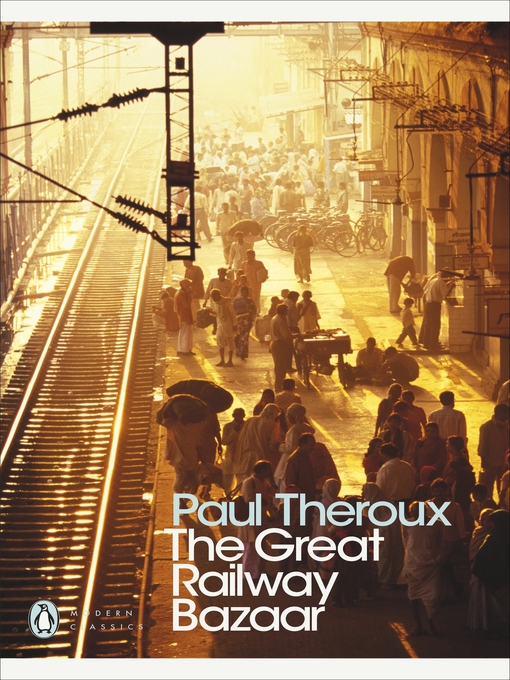 Title details for The Great Railway Bazaar by Paul Theroux - Available